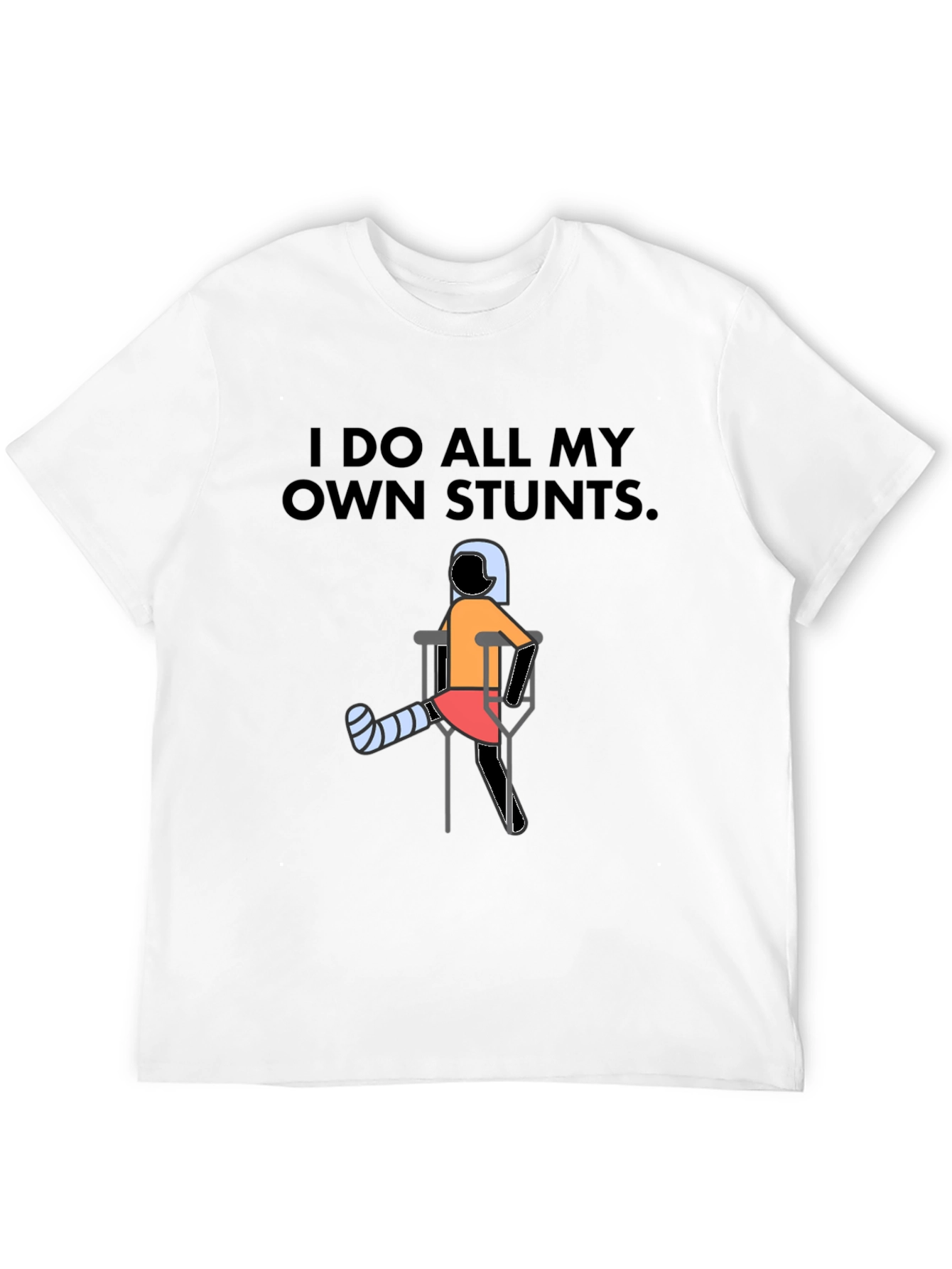 I Do All My Own Stunts Graphic Tee