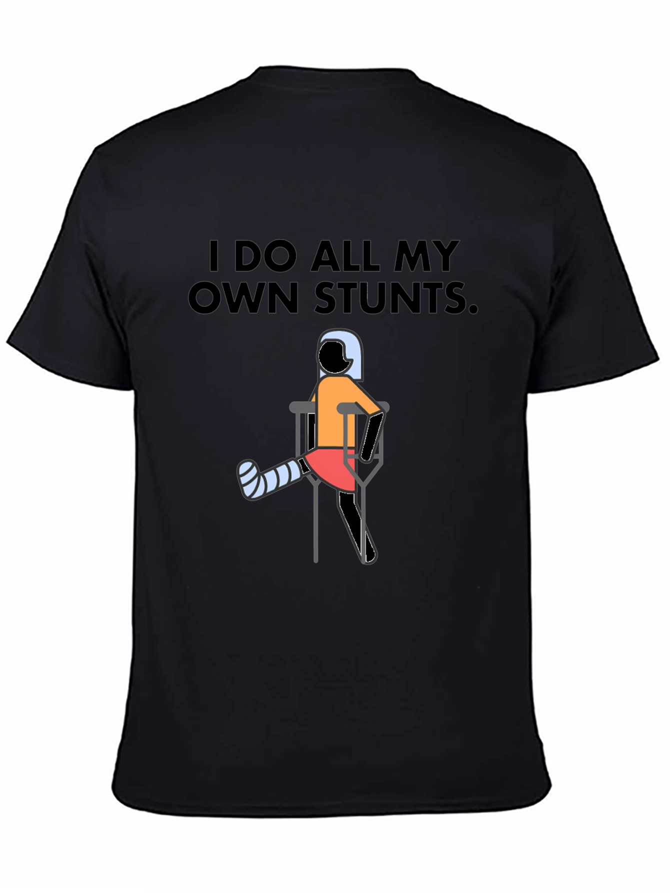 I Do All My Own Stunts Graphic Tee