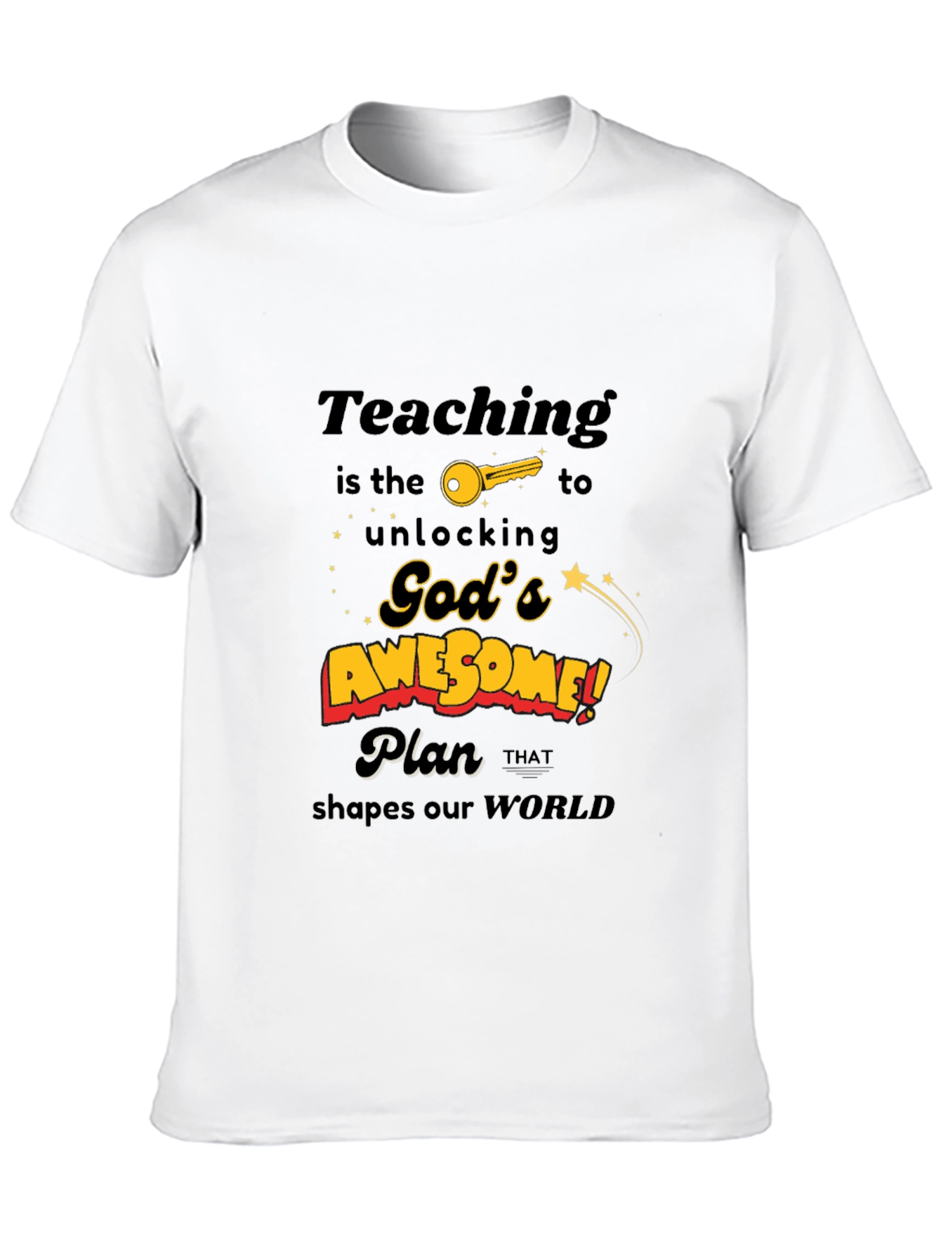Teaching is the Key T-Shirt - Gods Awesome Plan