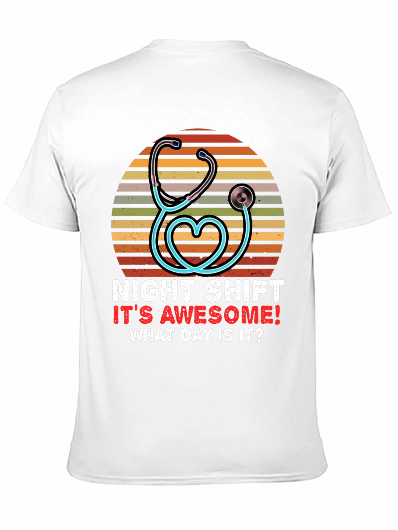 Night Shift Nurse T-Shirt - What Day Is It?