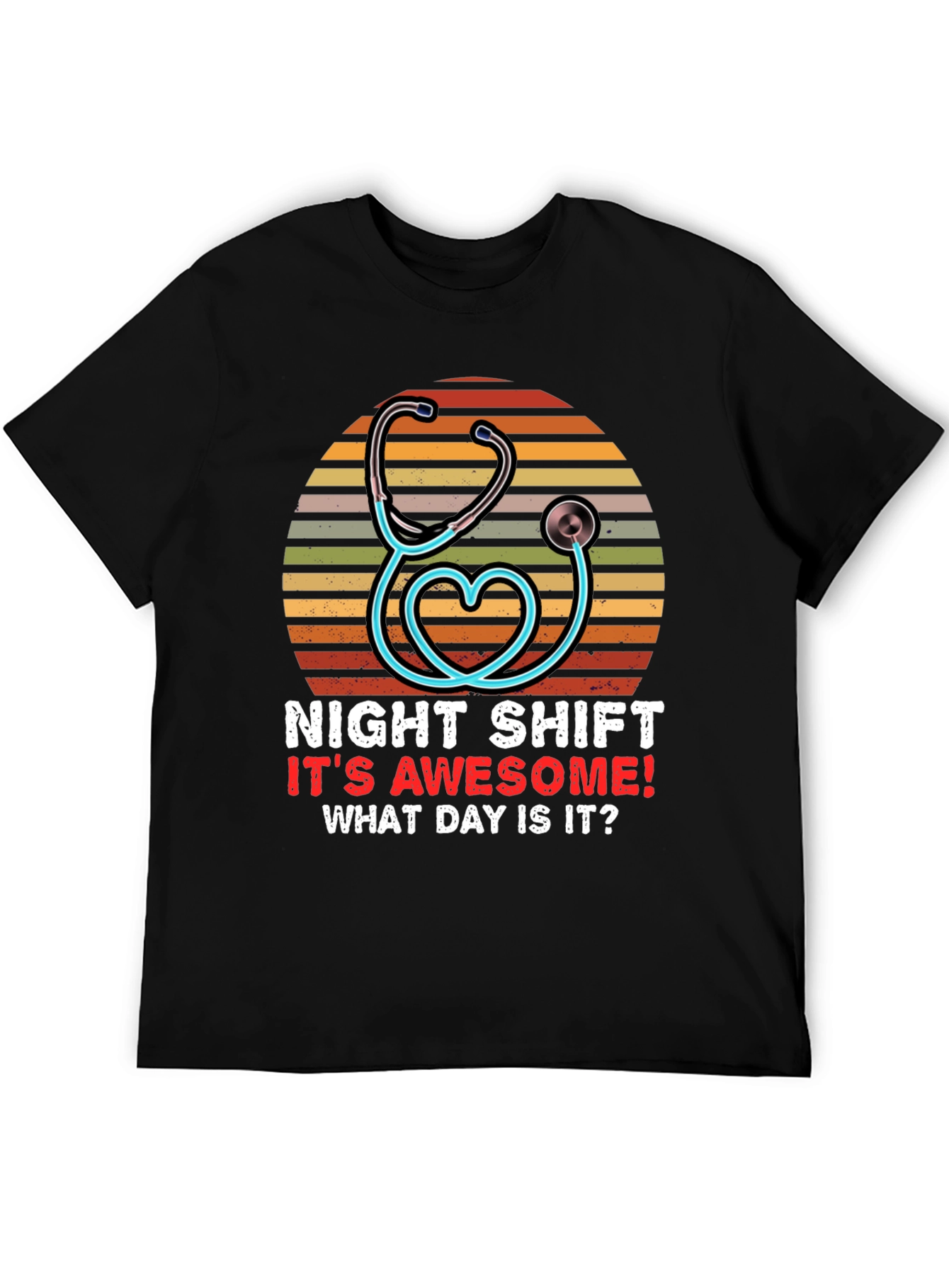 Night Shift Nurse T-Shirt - What Day Is It?