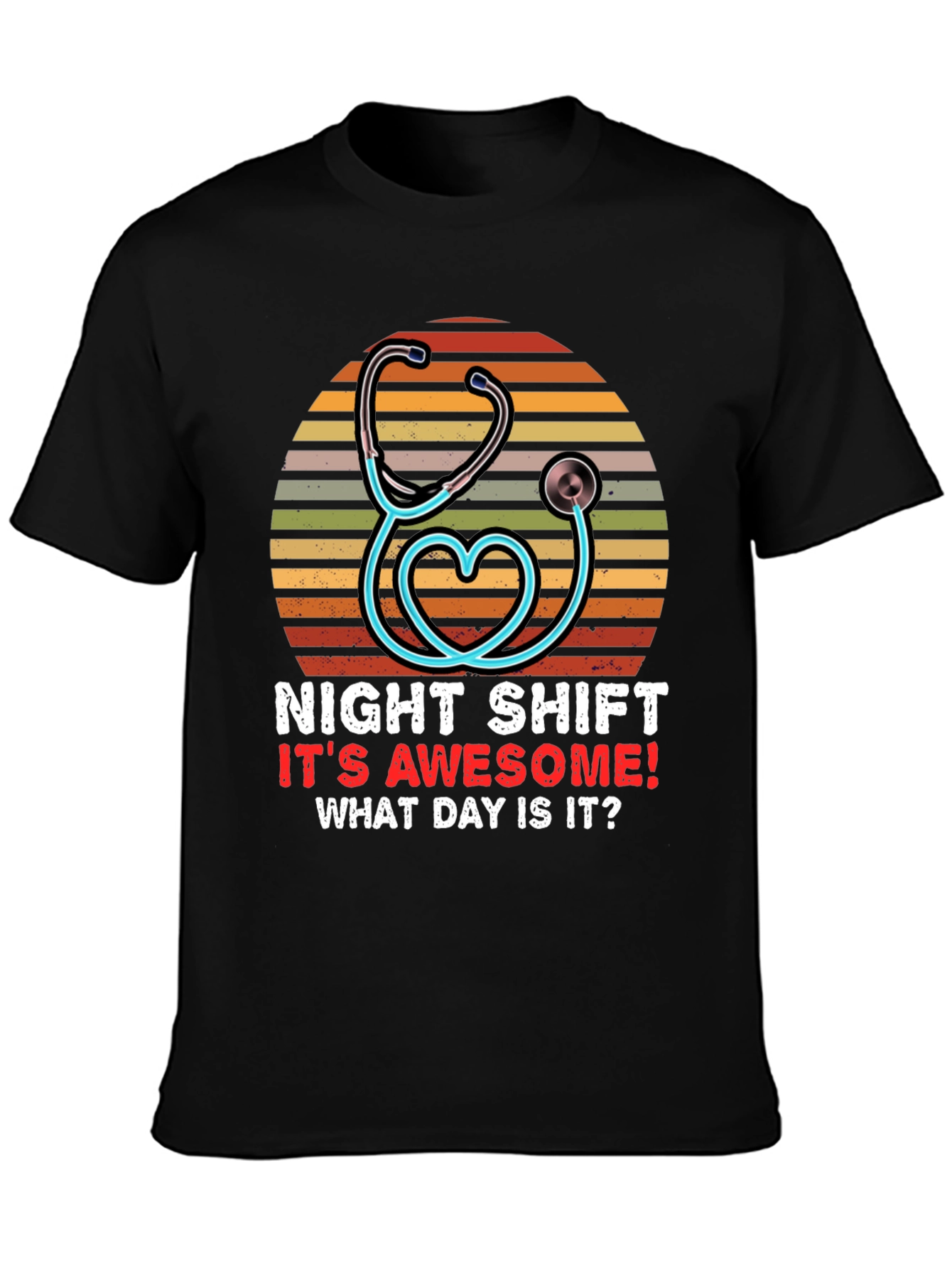 Night Shift Nurse T-Shirt - What Day Is It?