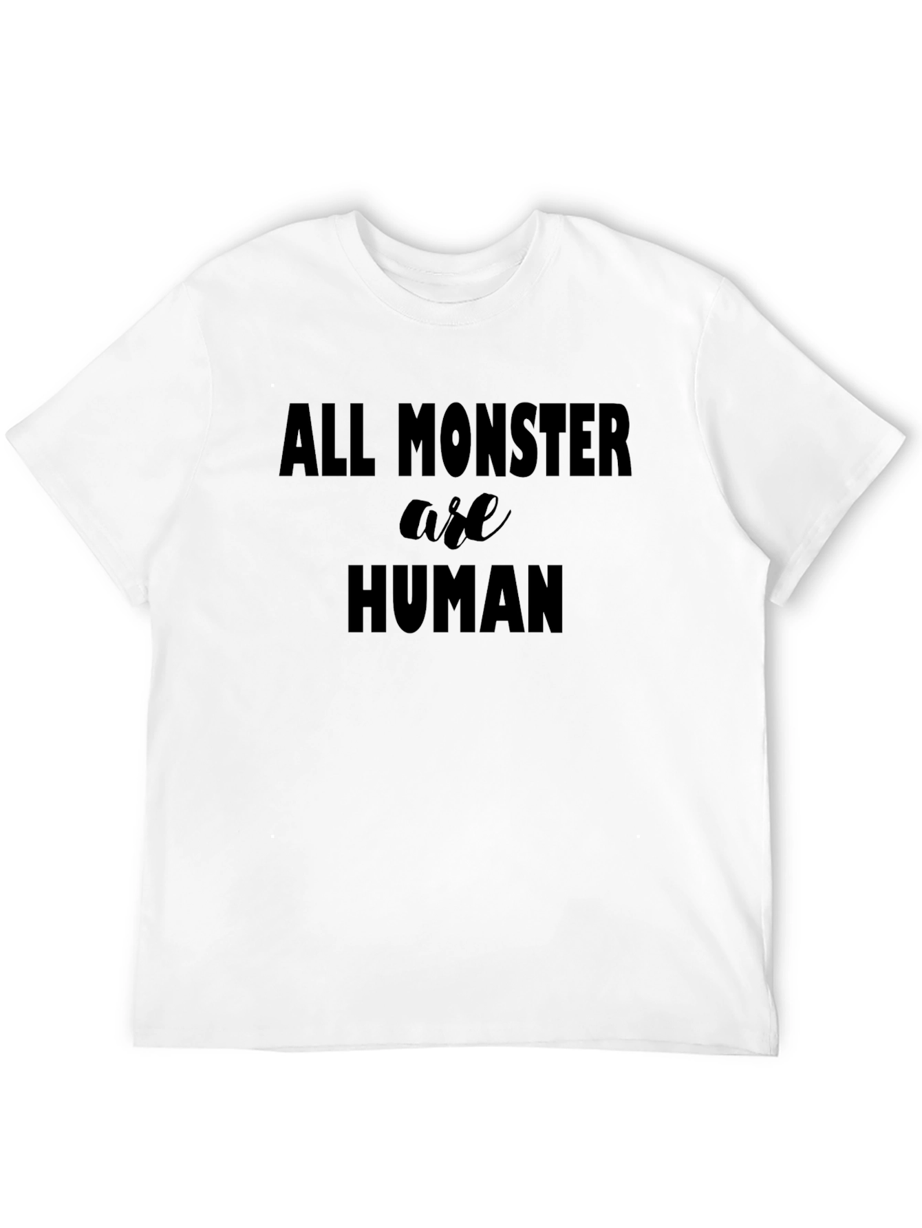All Monster Are Human Graphic Tee
