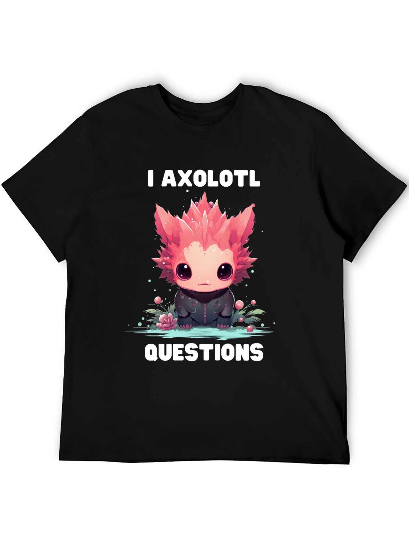 I Axolotl Questions Graphic T-Shirt