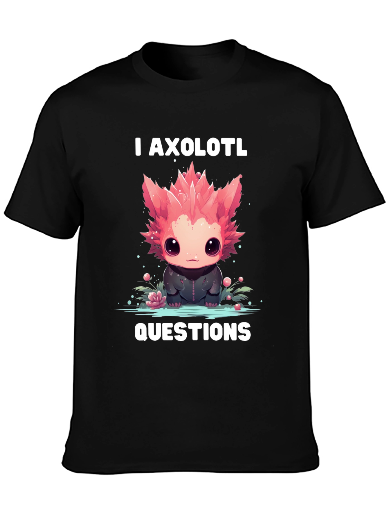 I Axolotl Questions Graphic T-Shirt