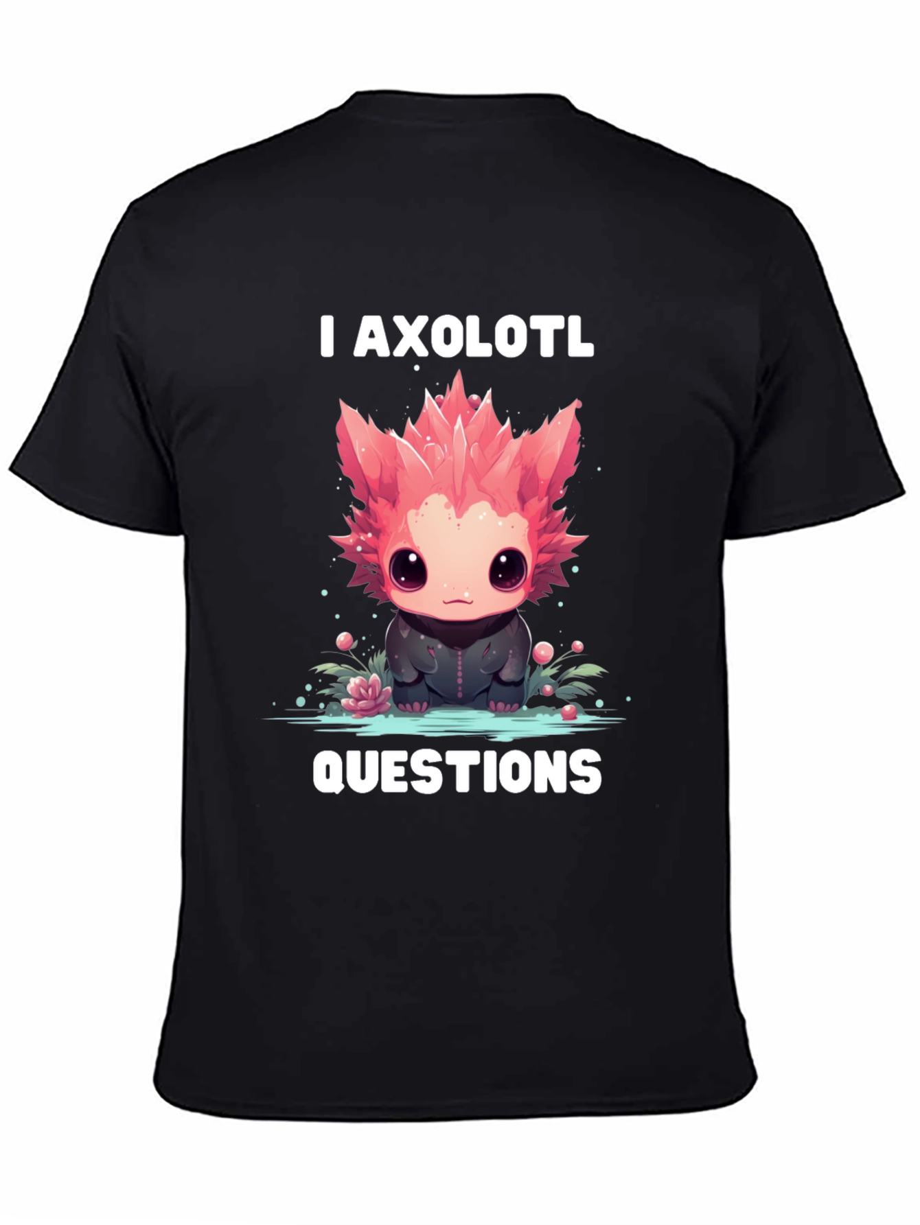 I Axolotl Questions Graphic T-Shirt