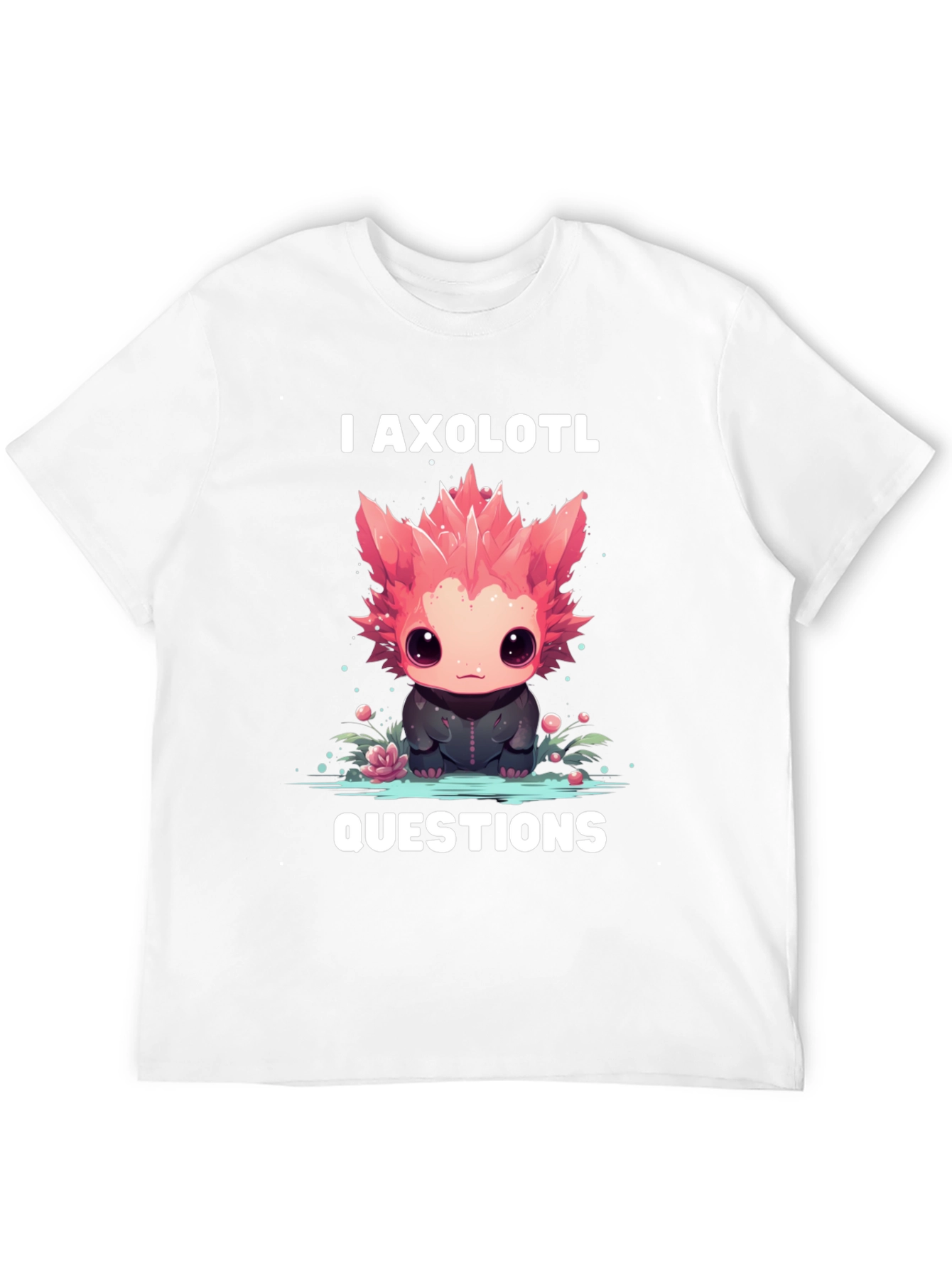 I Axolotl Questions Graphic T-Shirt