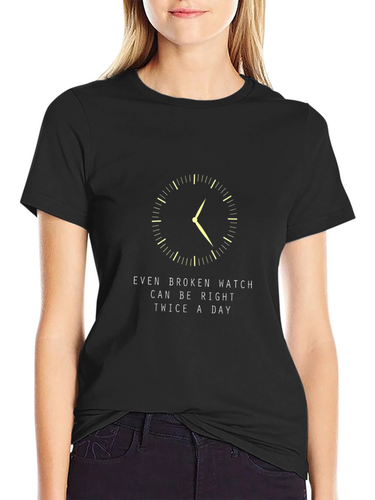 Broken Watch T-Shirt - Always Right Twice a Day!