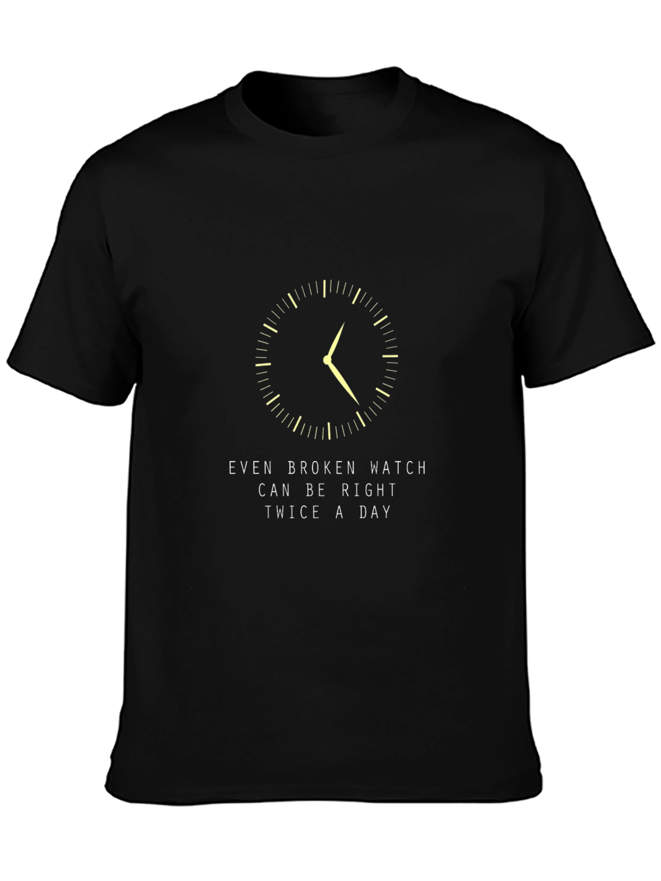 Broken Watch T-Shirt - Always Right Twice a Day!