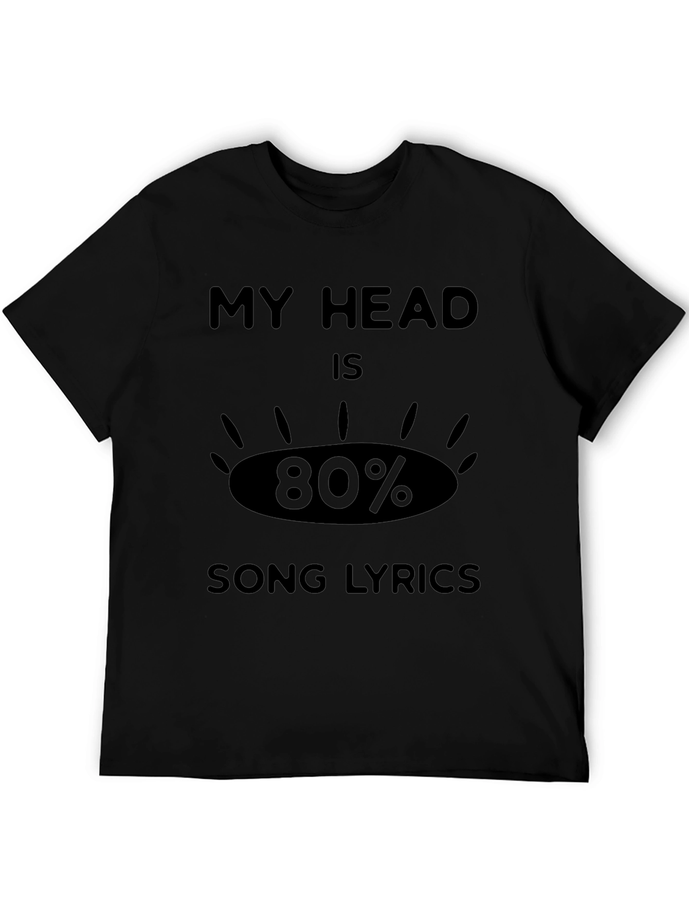 My Head Is 80% Song Lyrics Black T-Shirt