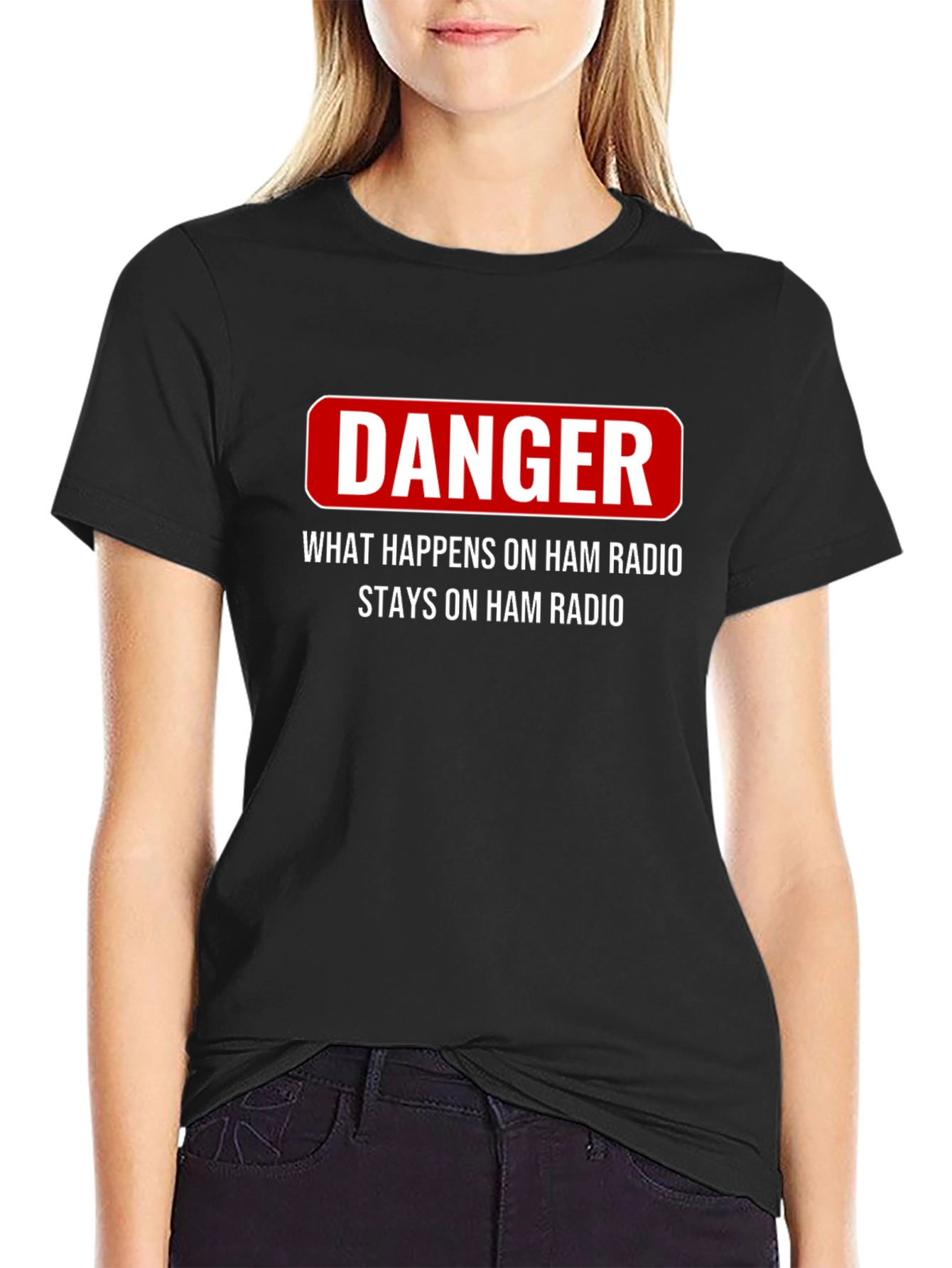 Danger Ham Radio T-Shirt - What Happens Stays