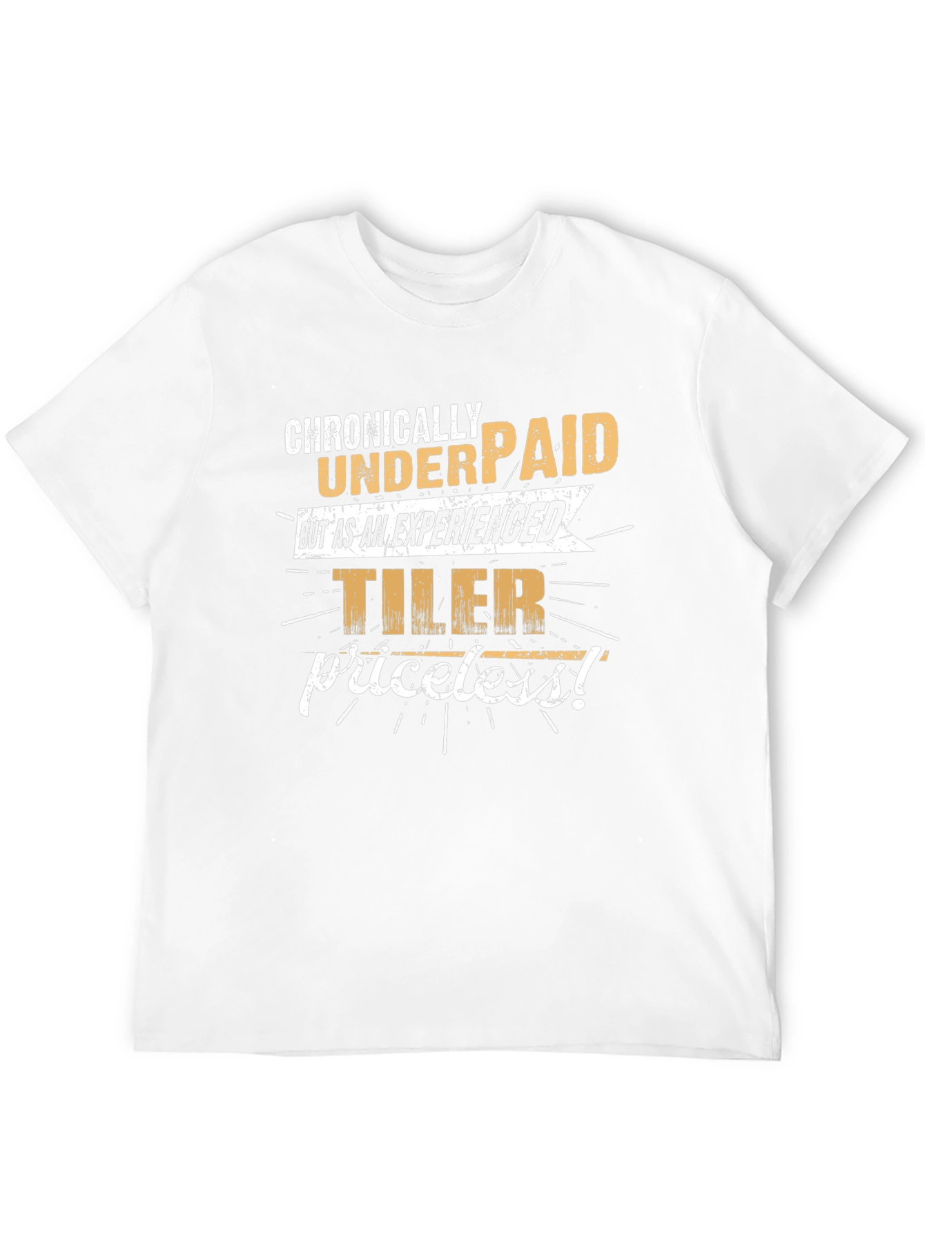 Chronically Underpaid Experienced Tiler Funny Black T-Shirt