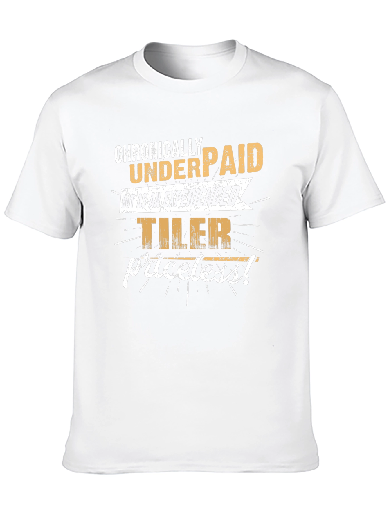 Chronically Underpaid Experienced Tiler Funny Black T-Shirt