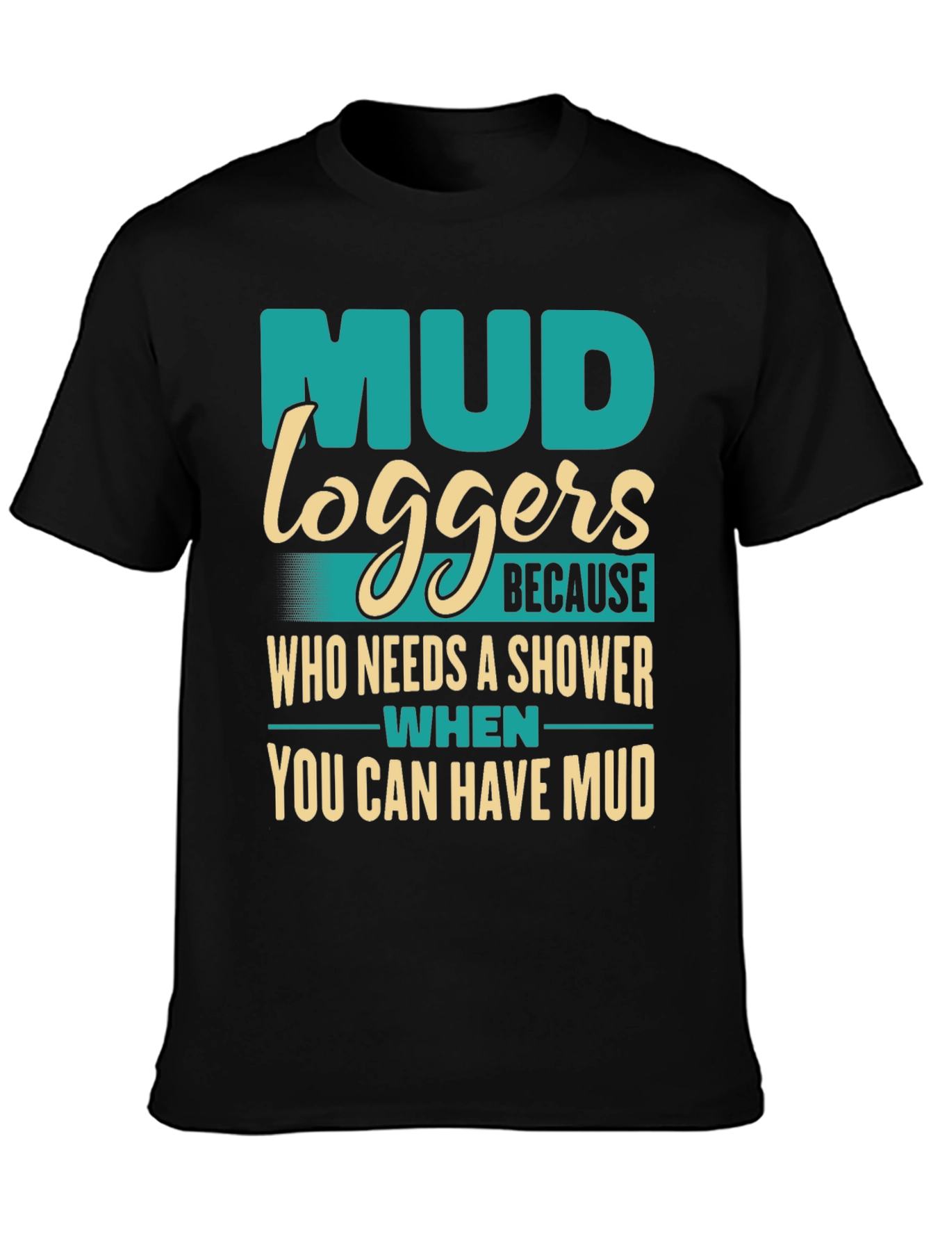 Mud Loggers T-Shirt - Funny Off-Roading Apparel
