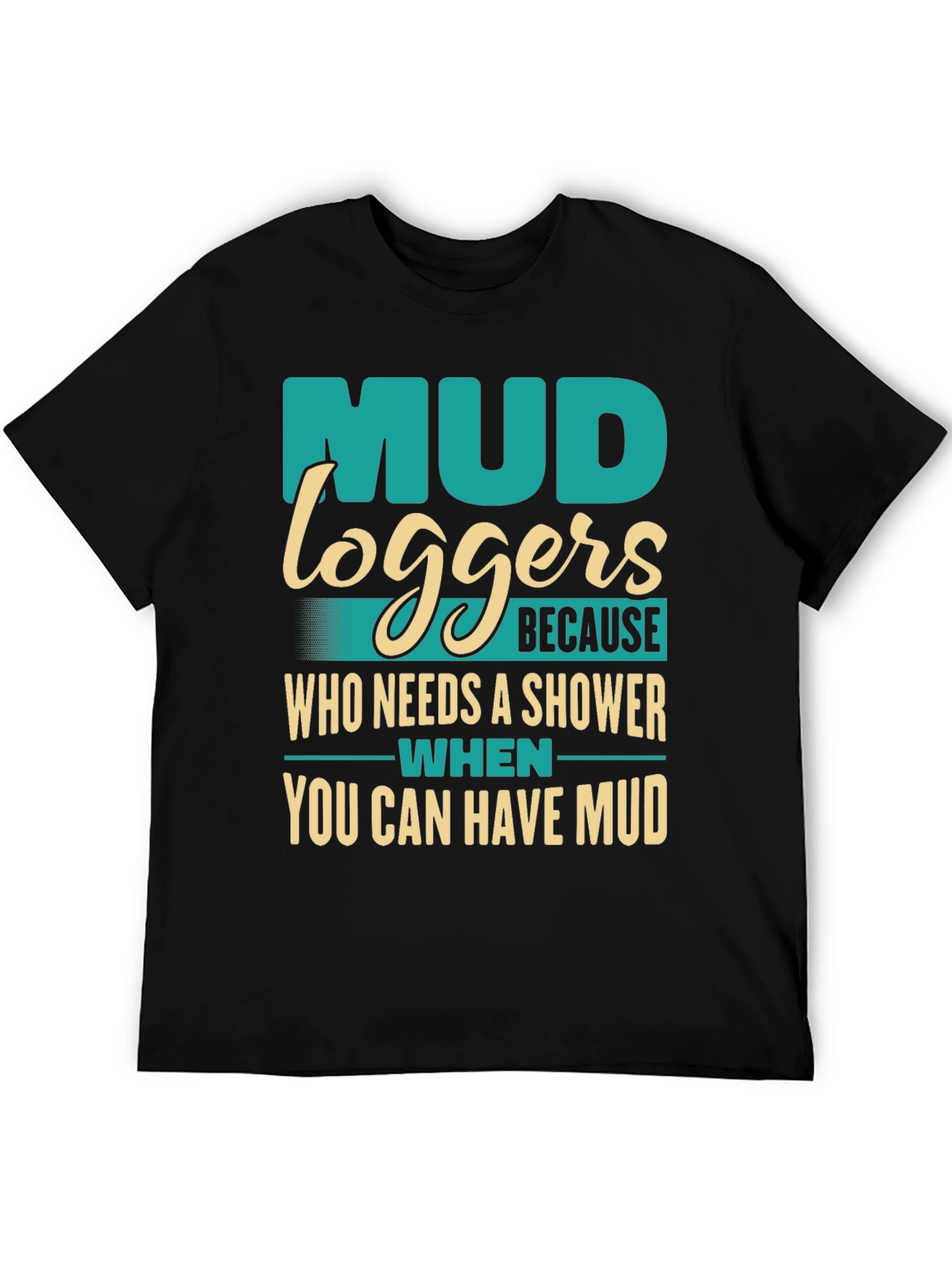 Mud Loggers T-Shirt - Funny Off-Roading Apparel