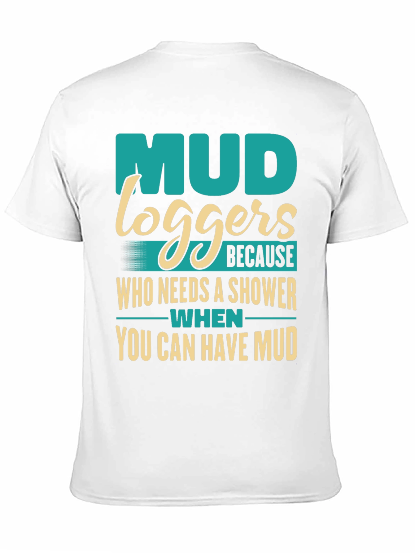 Mud Loggers T-Shirt - Funny Off-Roading Apparel