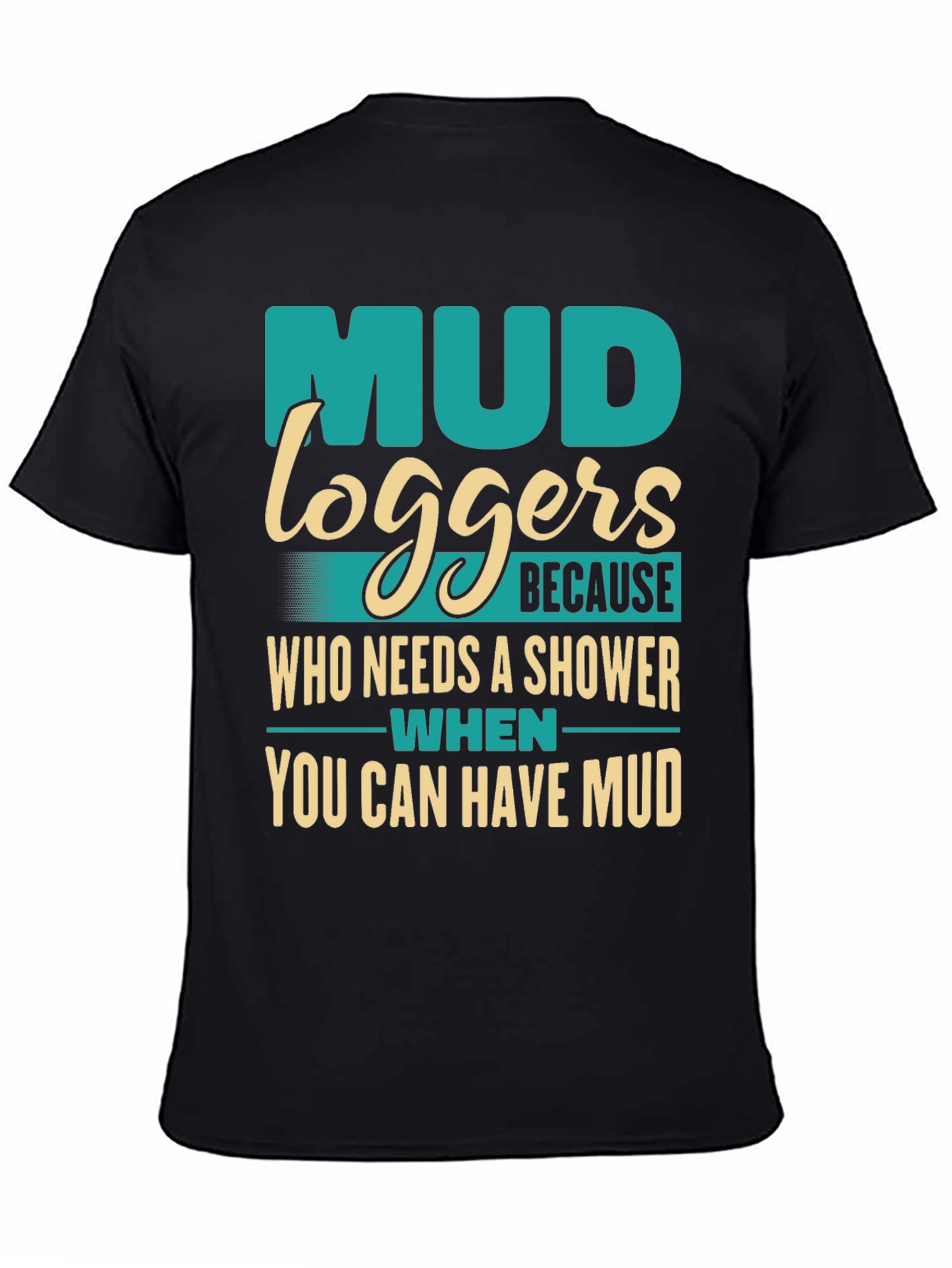 Mud Loggers T-Shirt - Funny Off-Roading Apparel