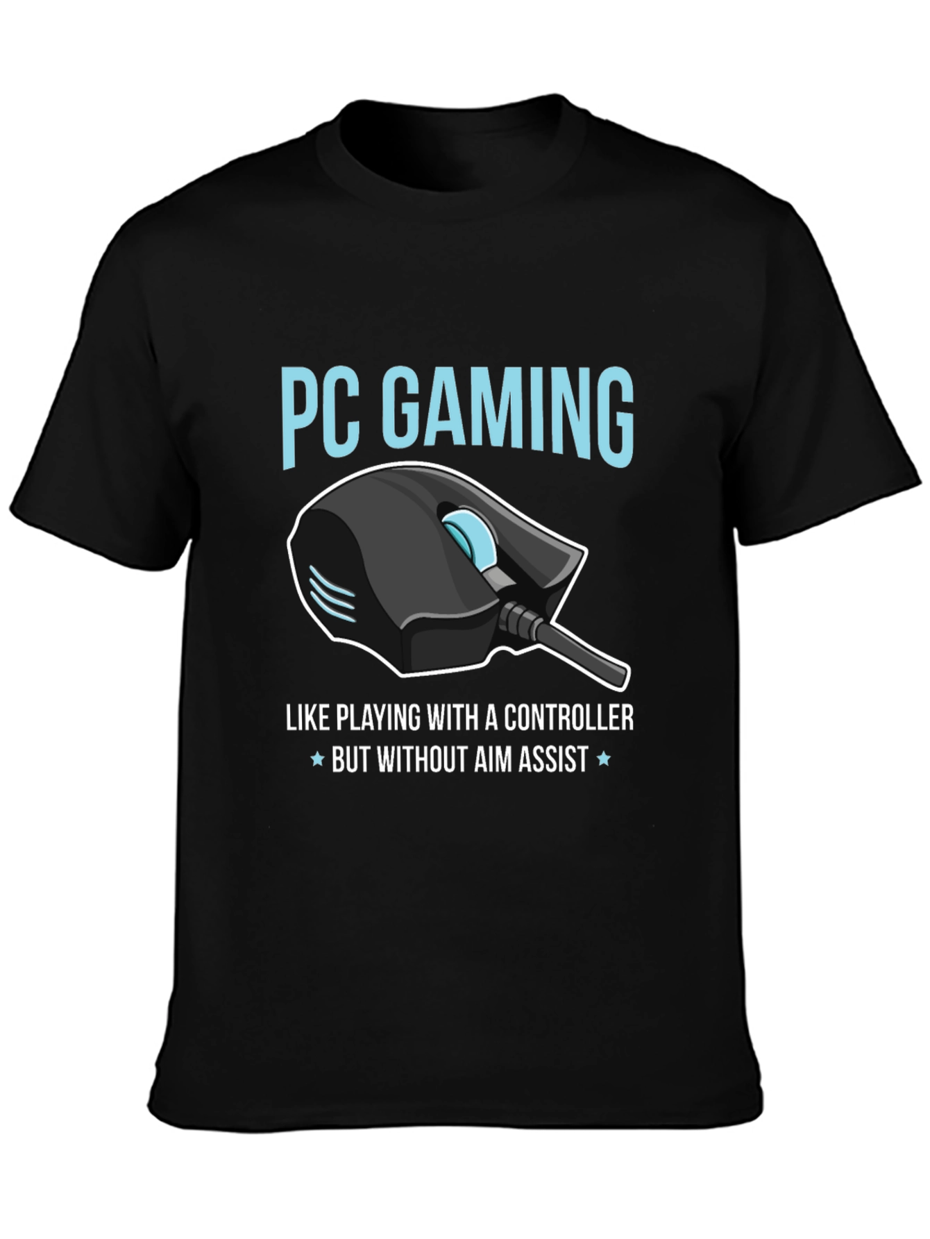 PC Gaming T-Shirt - No Aim Assist Needed!