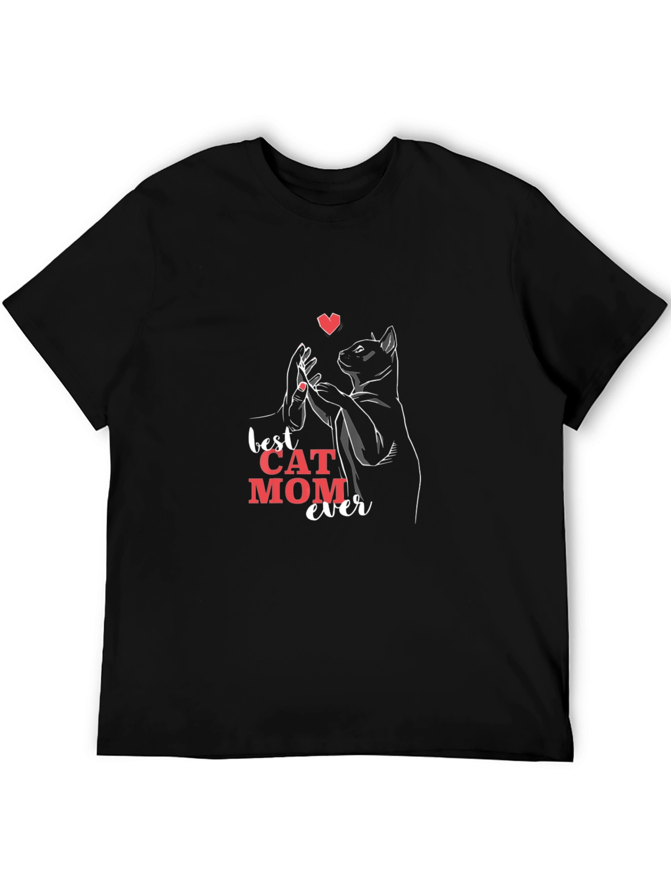 Best Cat Mom Ever Black T-Shirt - Unisex Fit