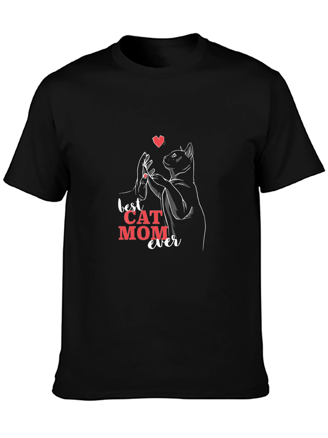 Best Cat Mom Ever Black T-Shirt - Unisex Fit
