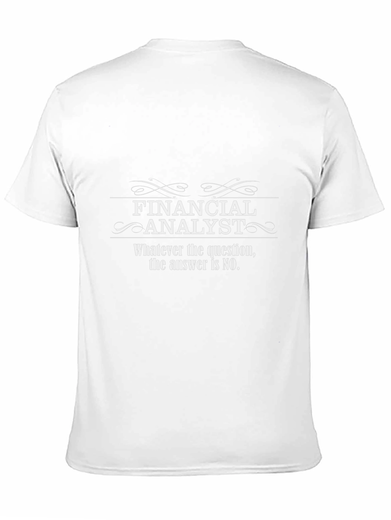 Financial Analyst Funny Slogan T-Shirt