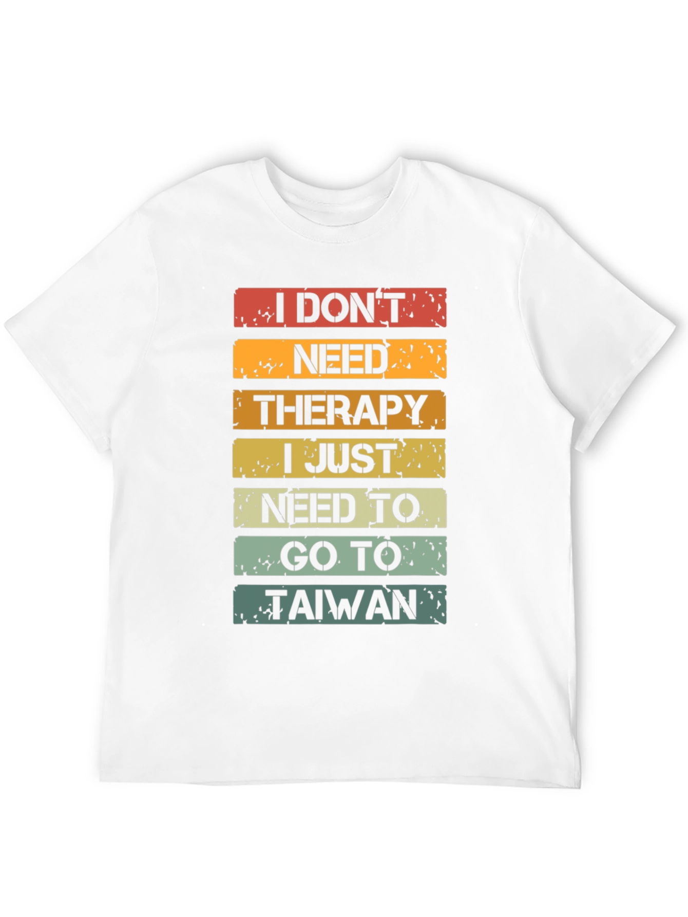 I Dont Need Therapy T-Shirt - Taiwan Travel Shirt