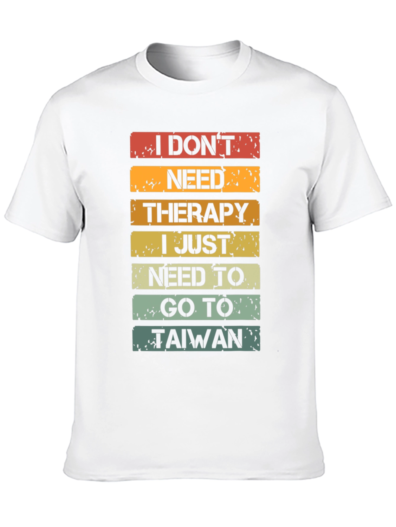 I Dont Need Therapy T-Shirt - Taiwan Travel Shirt