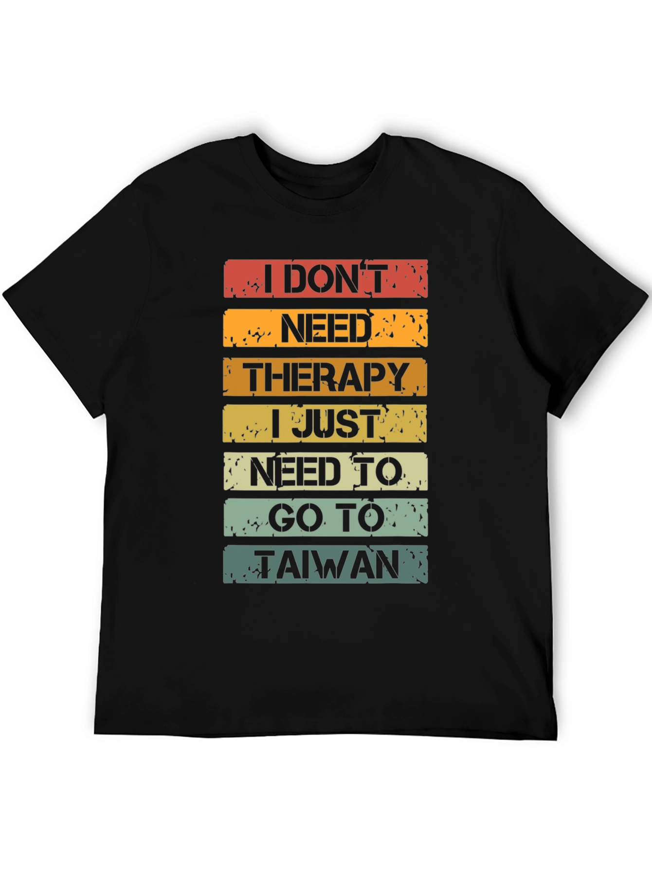 I Dont Need Therapy T-Shirt - Taiwan Travel Shirt