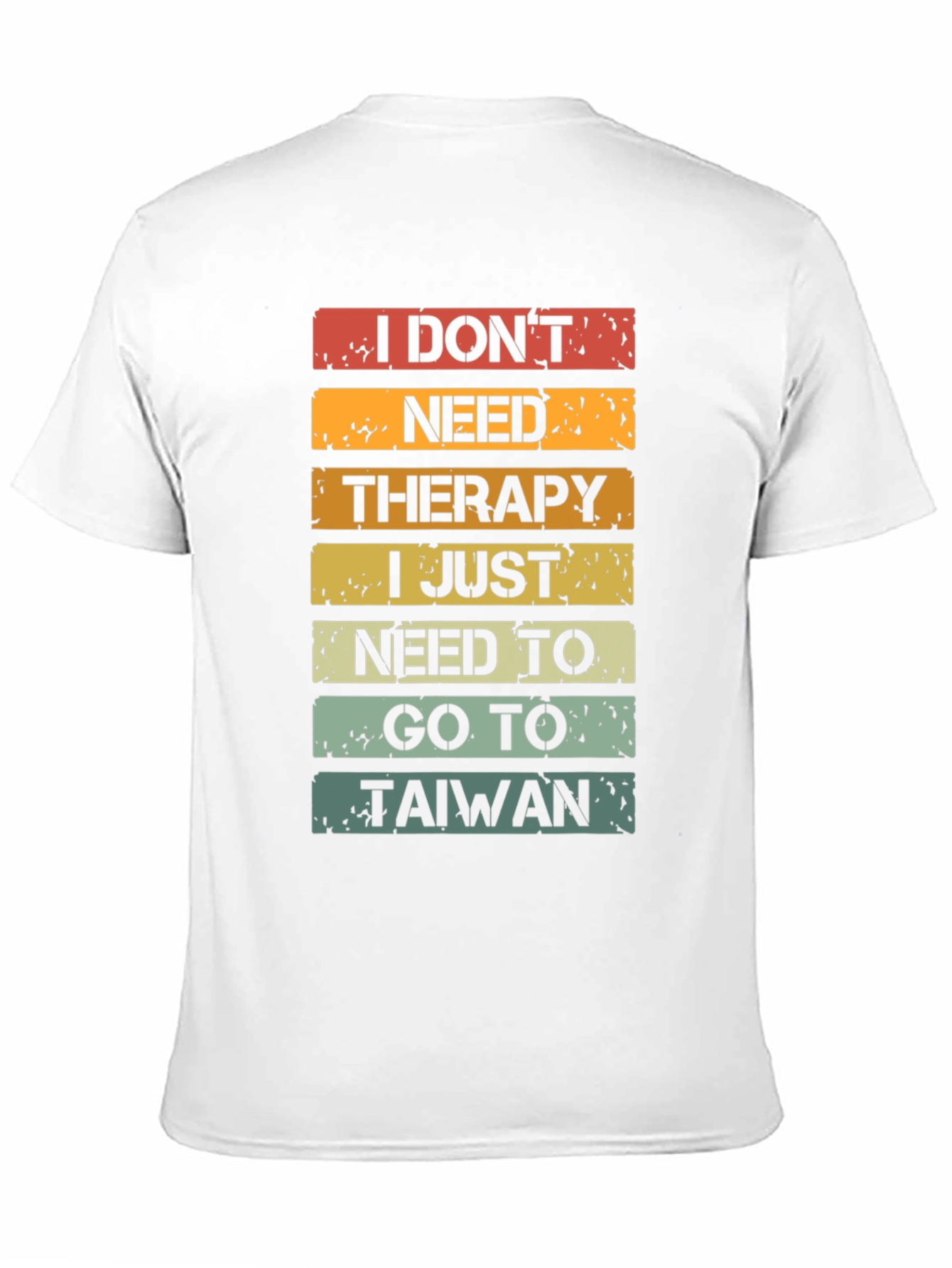 I Dont Need Therapy T-Shirt - Taiwan Travel Shirt