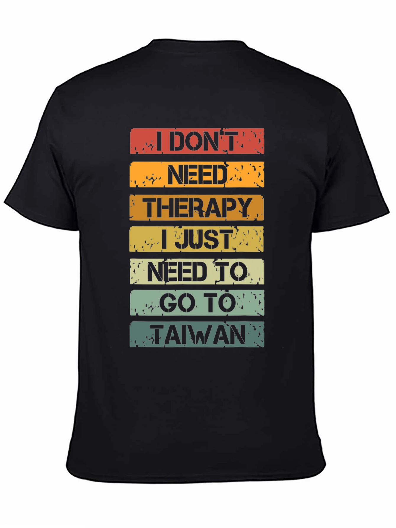 I Dont Need Therapy T-Shirt - Taiwan Travel Shirt