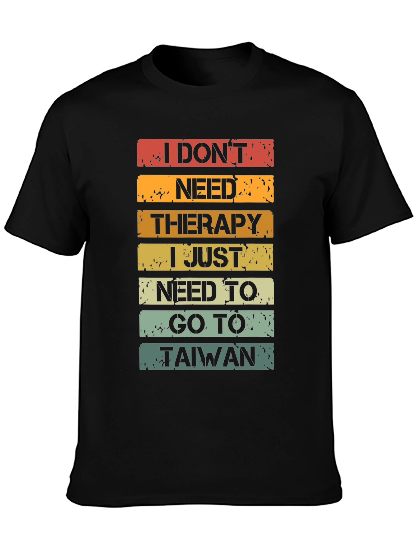 I Dont Need Therapy T-Shirt - Taiwan Travel Shirt