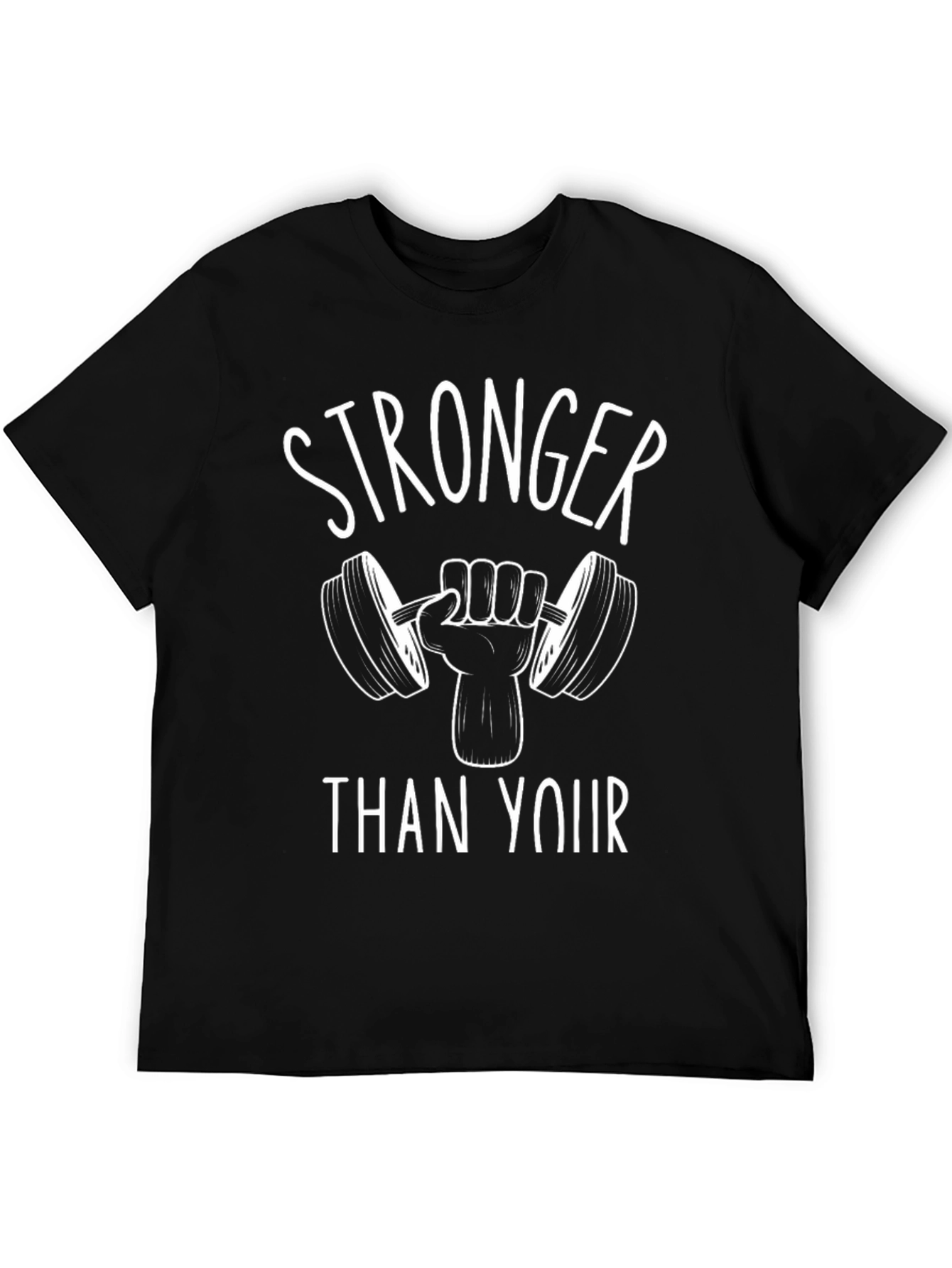 Stronger Than Your Excuses - Gym Workout T-Shirt