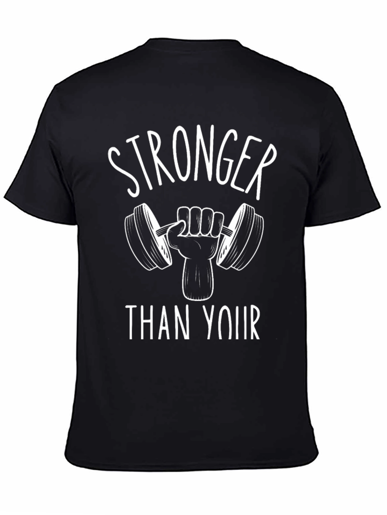 Stronger Than Your Excuses - Gym Workout T-Shirt