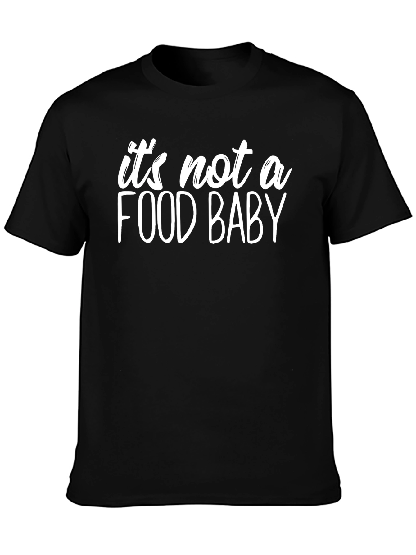 Its Not A Food Baby Graphic T-Shirt