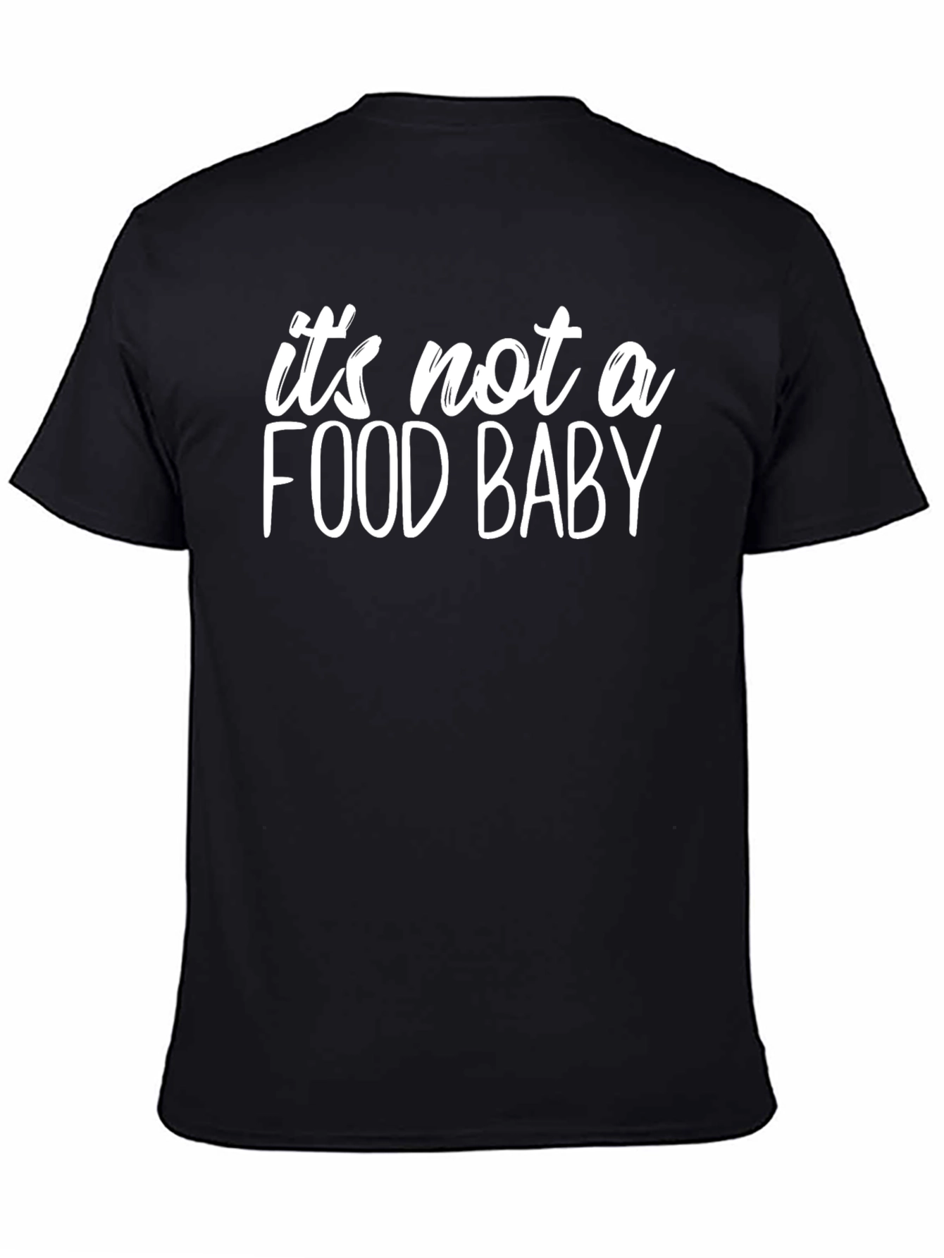 Its Not A Food Baby Graphic T-Shirt