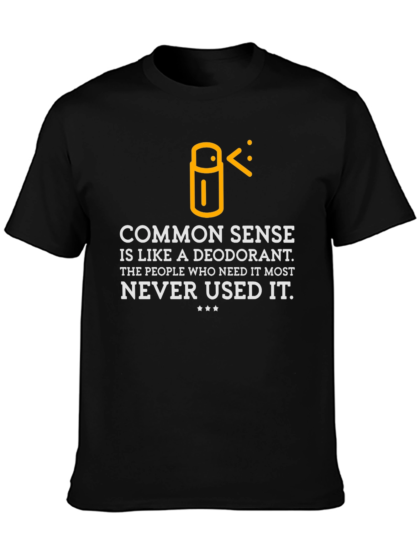 Funny Common Sense Deodorant Graphic T-Shirt