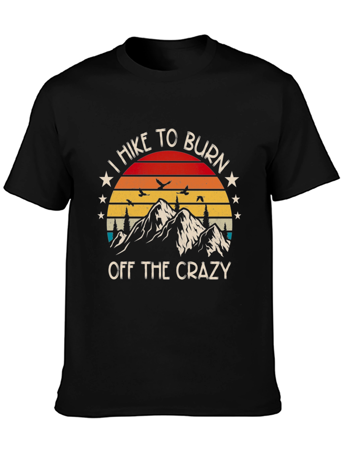 Hike To Burn Off The Crazy Graphic T-Shirt