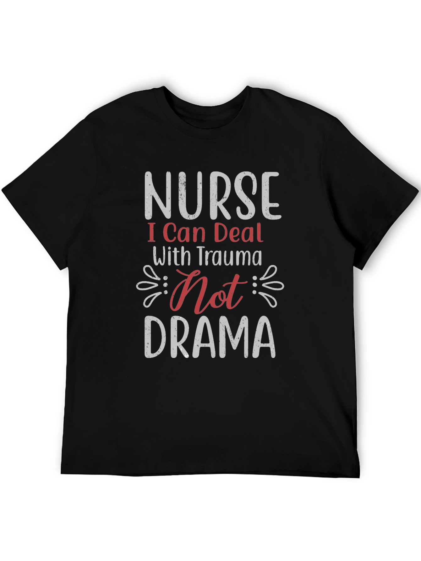 Nurse Trauma Not Drama T-Shirt