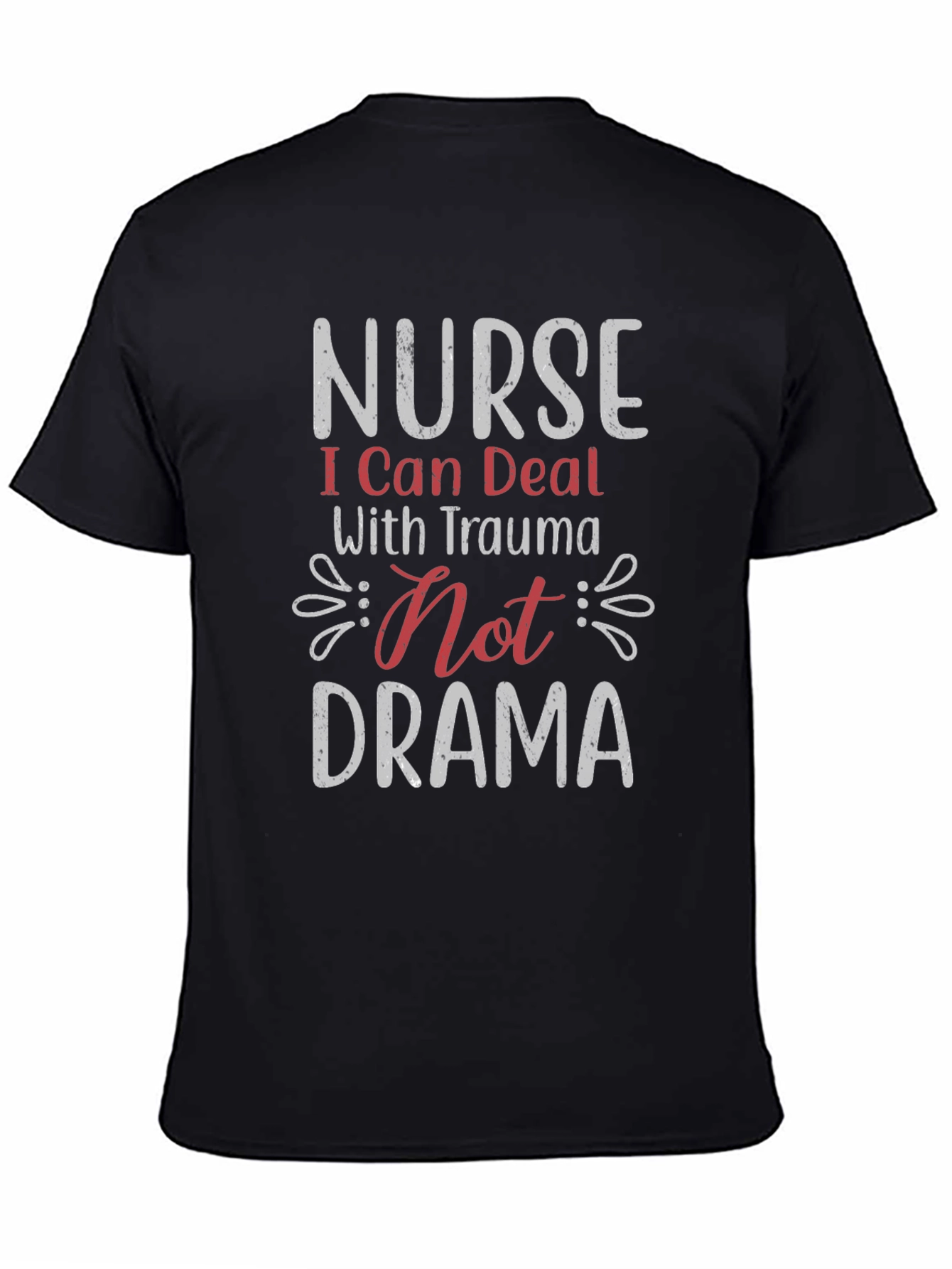 Nurse Trauma Not Drama T-Shirt