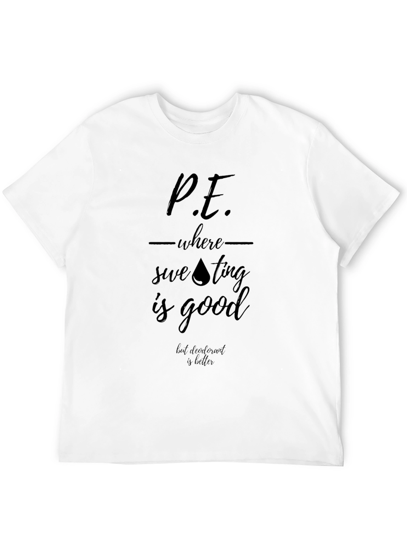 P.E. Where Sweating is Good T-Shirt