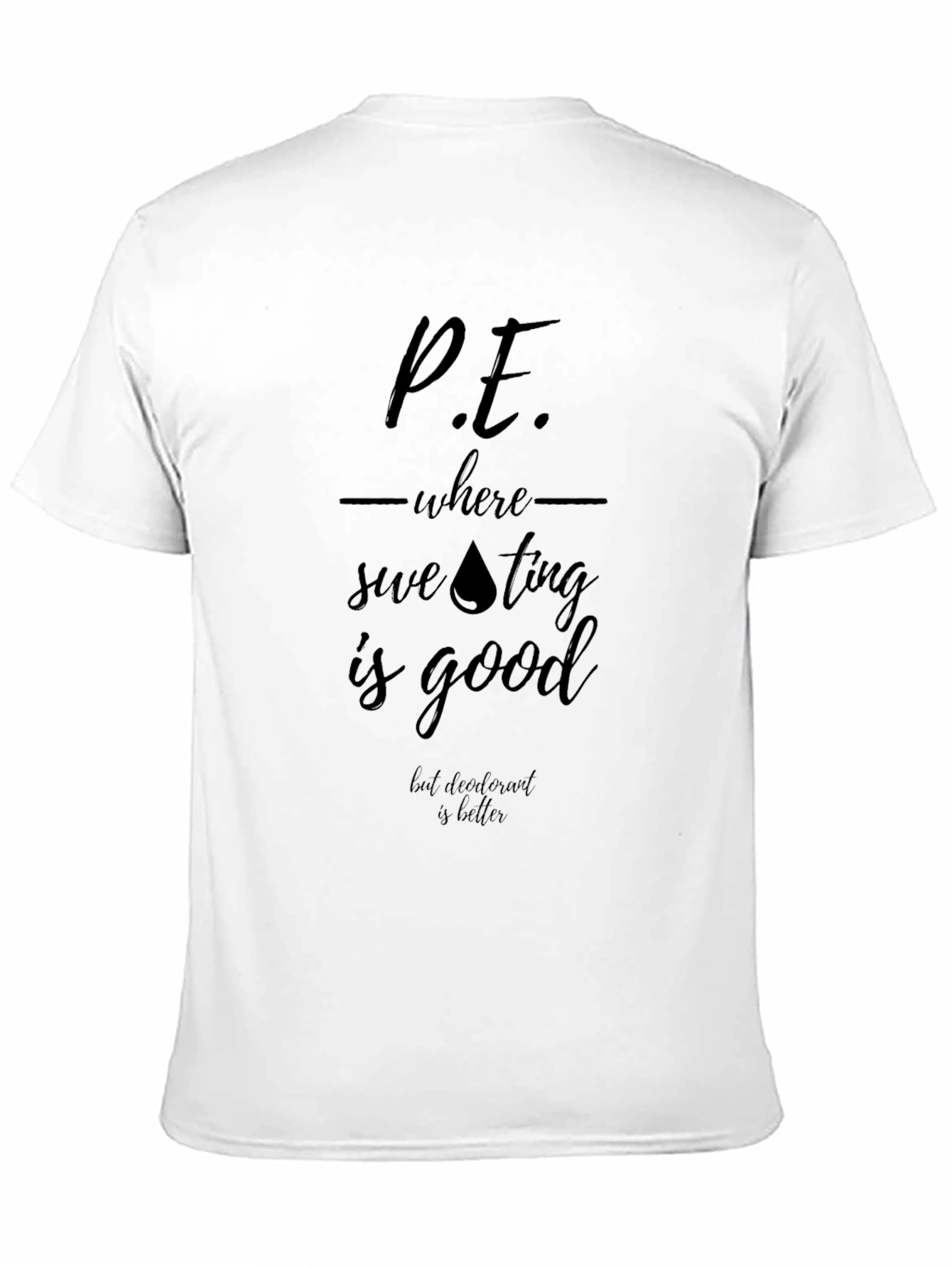 P.E. Where Sweating is Good T-Shirt