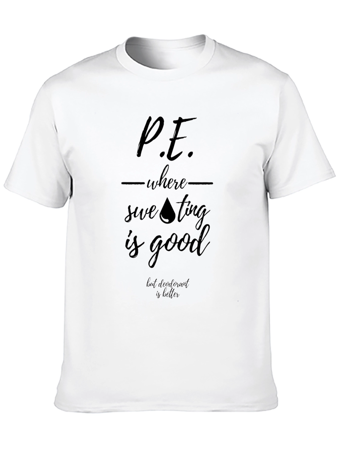 P.E. Where Sweating is Good T-Shirt