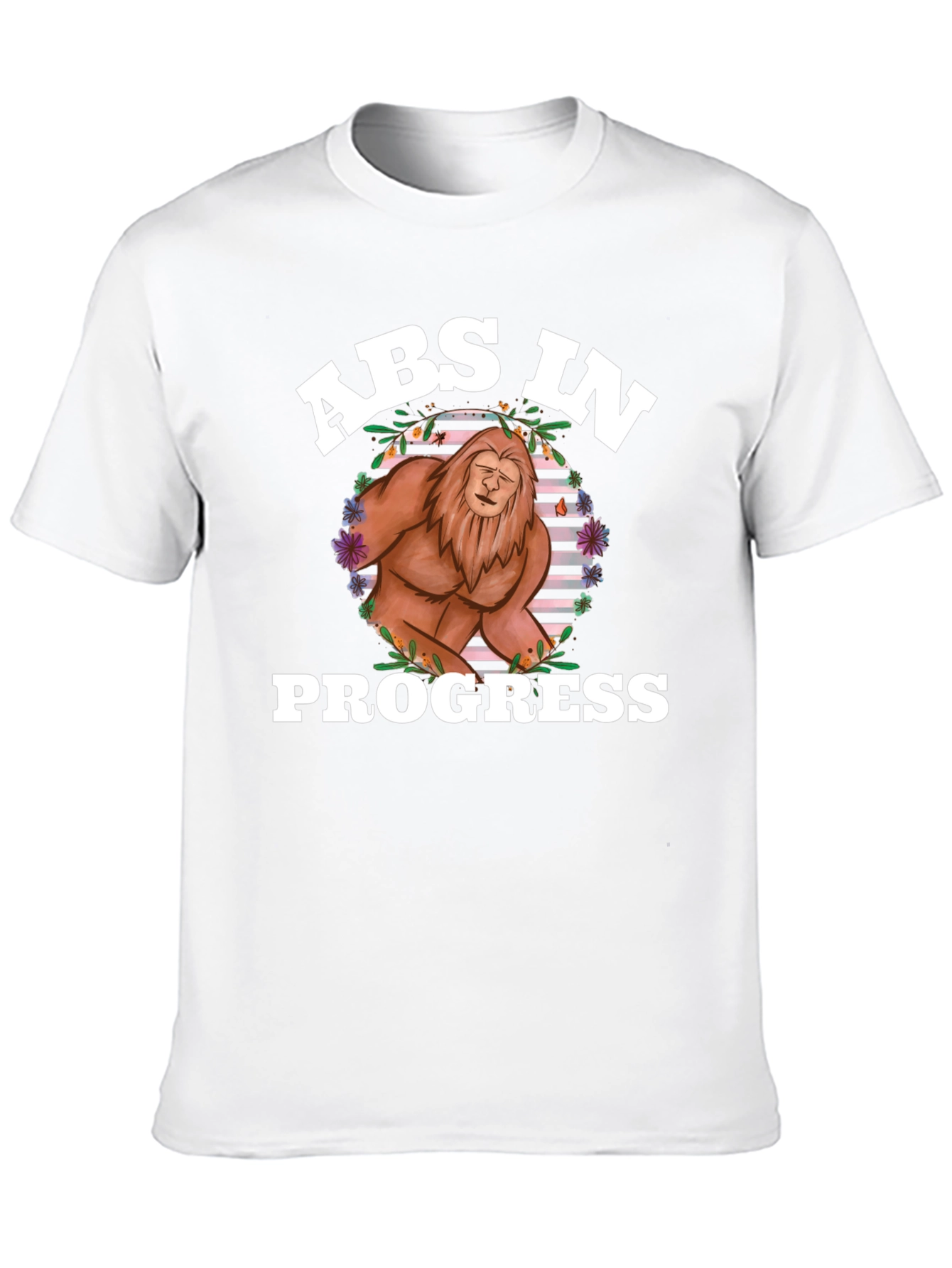Abs In Progress T-Shirt Bigfoot Design