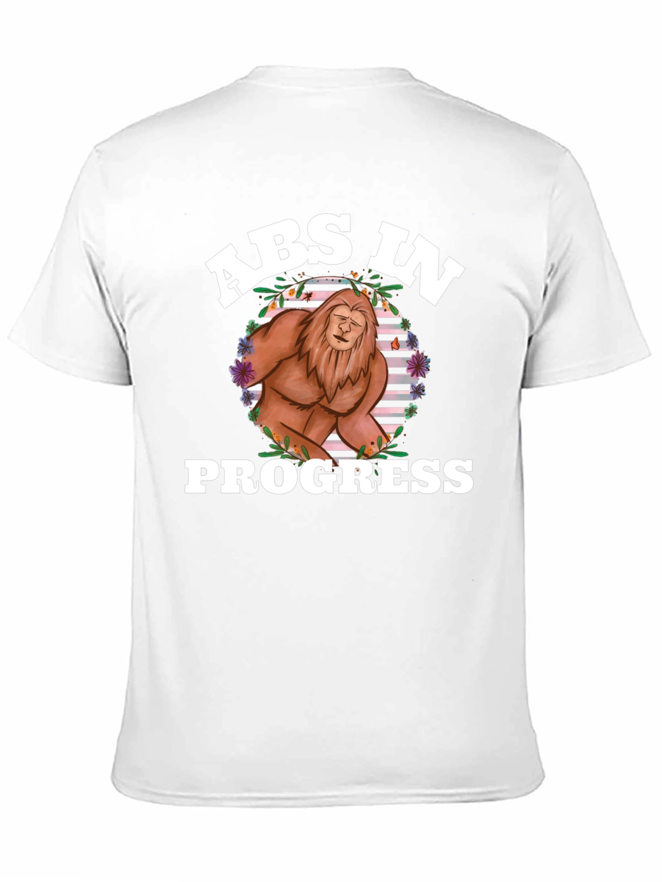 Abs In Progress T-Shirt Bigfoot Design