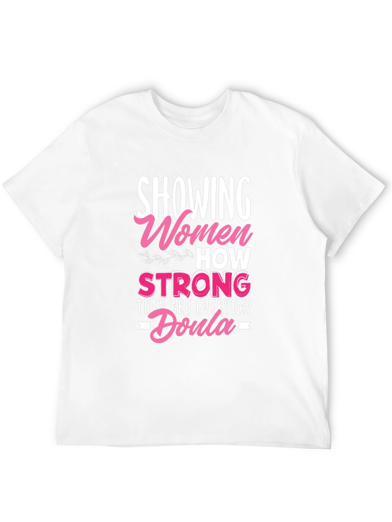 Strong Women Everyday Doula Graphic Tee