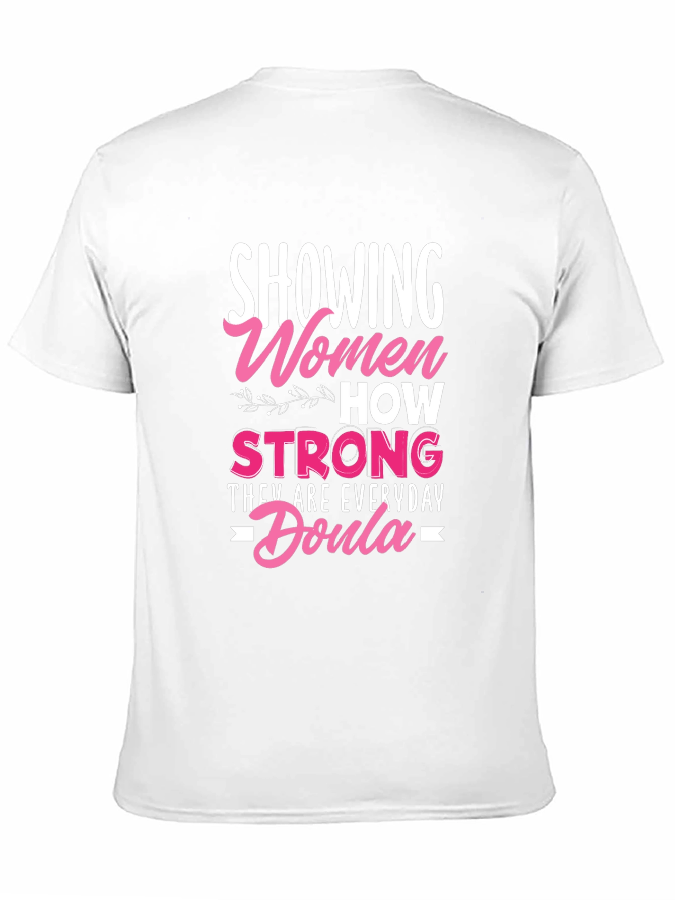 Strong Women Everyday Doula Graphic Tee