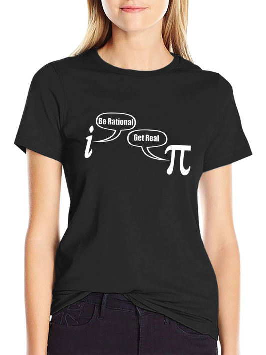 Funny Math Pun T-Shirt - Be Rational Get Real Pi