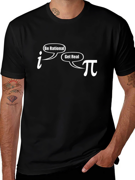 Funny Math Pun T-Shirt - Be Rational Get Real Pi