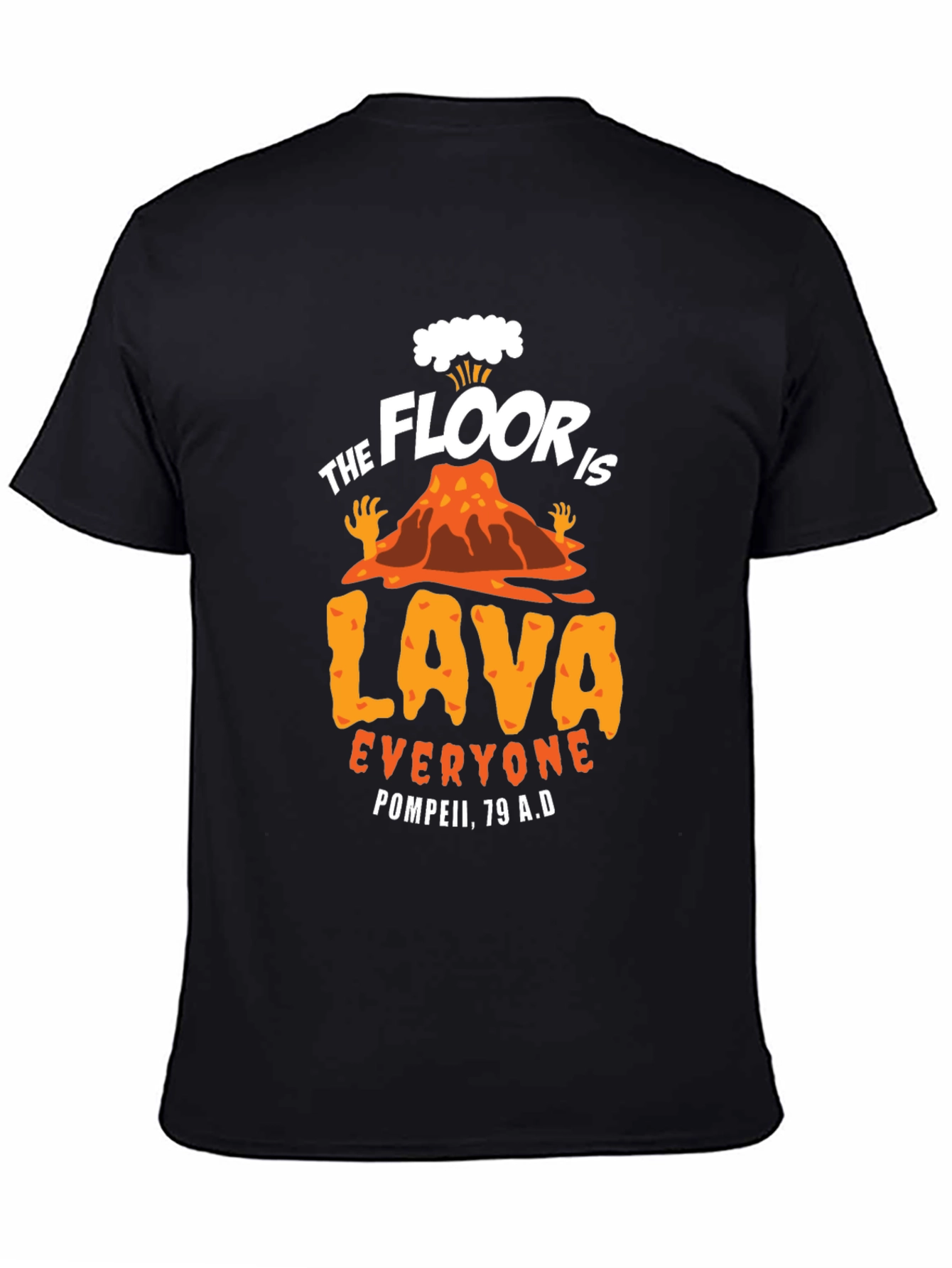 The Floor is Lava T-Shirt - Pompeii Edition