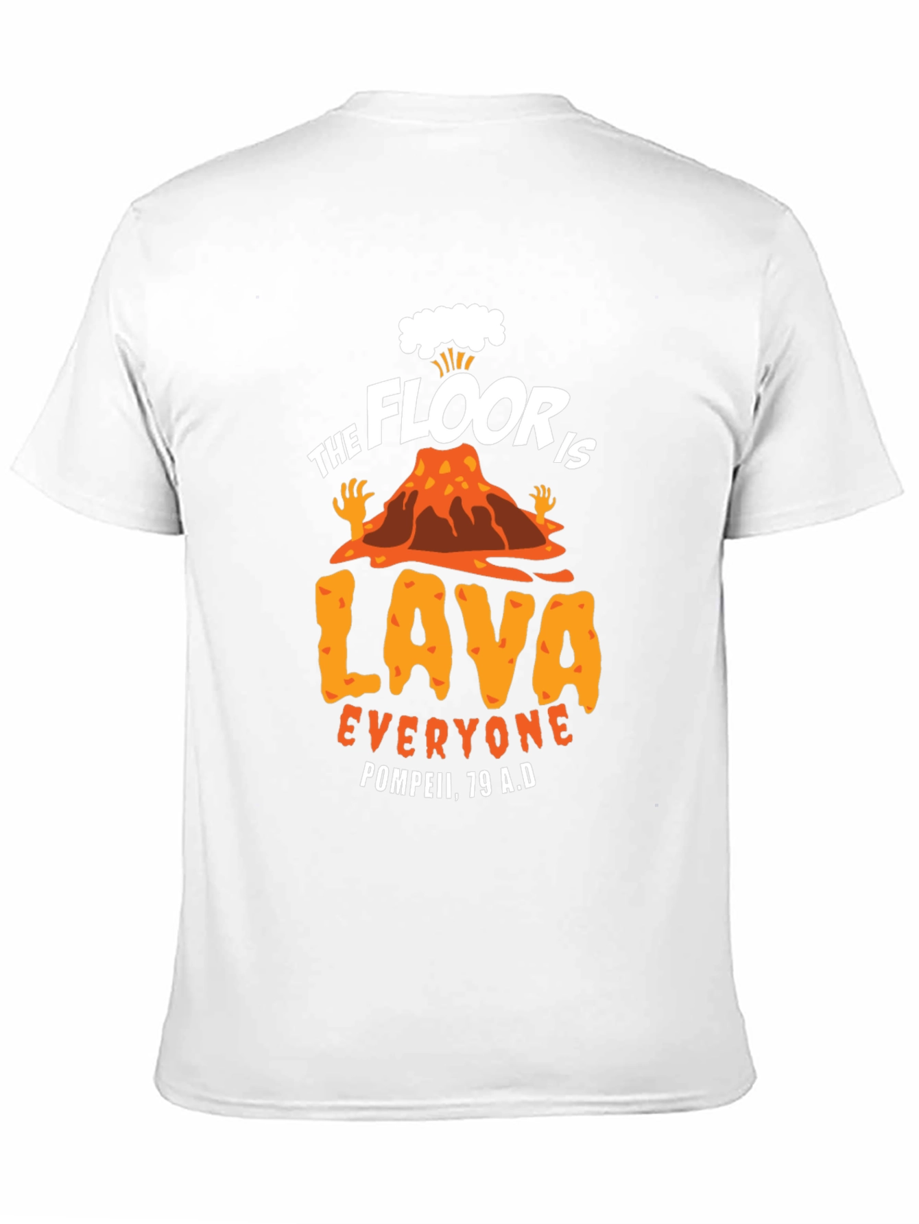The Floor is Lava T-Shirt - Pompeii Edition
